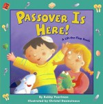 Passover Is Here!: A Lift-the-Flap Book - Bobby Pearlman, Christel Desmoinaux