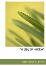 The Way of Ambition - Robert Smythe Hichens