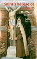 Saint Therese of Lisieux: The Way of Love (Encounter the Saints Series,16) - Mary Kathleen Glavich, Snd Glavich, Virginia Esquinaldo