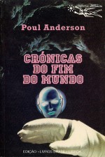 Crónicas do Fim do Mundo - Poul Anderson, A. Maldonado Domingues