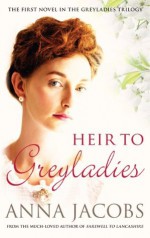 Heir to Greyladies: 1 - Anna Jacobs