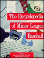 Encyclopedia of Minor League Baseball: The Official Record of Minor League Baseball - Steve McDonald, Miles Wolff, Lloyd Johnson