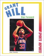 Grant Hill: Star Forward - Stew Thornley