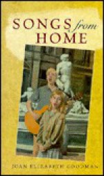 Songs from Home - Joan Elizabeth Goodman