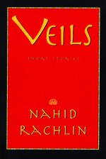 Veils: Short Stories - Nahid Rachlin