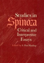 Studies in Spinoza: Critical and Interpretive Essays - S. Paul Kashap, Stuart Hampshire, G.H.R. Parkinson, David Savan, Guttorm Floistad, Raphael Demos, T.M. Forsyth, A. Wolf, Francis Haserot, S. Alexander, Ruth L. Saw, H. Barker, H.F. Hallett, A.E. Taylor