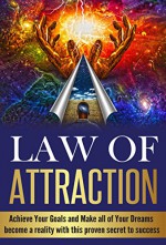 Law of Attraction: Achieve Your Goals and Make All of Your Dreams Become a Reality with this Proven Secret to Success - Sally Wilson