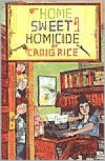 Home Sweet Homicide (Rue Morgue Vintage Mysteries) - Craig Rice