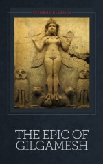 The Epic of Gilgamesh [Illustrated] - Various, Seedbox Classics