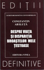 Despre viața și dispariția broaștelor mele țestoase - Constantin Abăluţă, Nicolae Manolescu, Sorin Alexandrescu