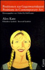 Alex Katz: Positions and Contemporary Art - Alex Katz