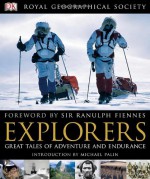 Explorers: Great Tales of Adventure and Endurance - Alasdair MacLeod, Richard Gilbert, Deirdre Headon