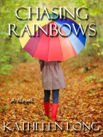 Chasing Rainbows - Kathleen Long