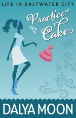 Practice Cake - Dalya Moon