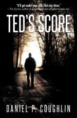 Ted's Score - daniel p. coughlin