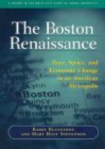 The Boston Renaissance: Race, Space, and Economic Change in an American Metropolis - Barry Bluestone, Mary Huff Stevenson