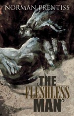 The Fleshless Man - Norman Prentiss