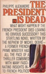 The President is Dead - Philippe Alexandre