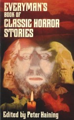 Everyman's Book of Classic Horror Stories - Peter Haining