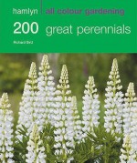 Hamlyn All Colour 200 Perennials - Richard Bird