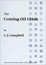 The Coming Oil Crisis - Colin Campbell