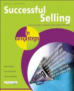 Successful Selling in Easy Steps: Packed with Tips on Turning Prospects to Sales - Gary Collins