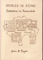 Stories In Stone:Datestones in Rossendale - John B. Taylor