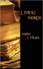 Living Words - Sasha L. Miller