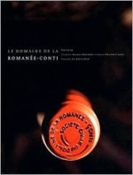 Le Domaine De La Romanee Conti - Gert Crum, Philippe Claudel, Michael Broadbent