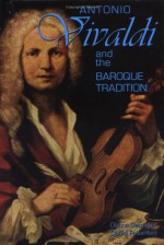 Antonio Vivaldi and the Baroque Tradition - Donna Getzinger, Daniel Felsenfeld