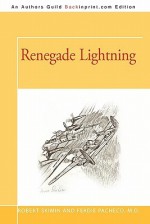 Renegade Lightning - Robert Skimin, Ferdie Pacheco M. D.