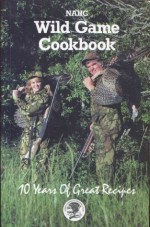 1992 NAHC Wild Game Cookbook (North American Hunting Club) - Bill Miller, Ron Larsen, Collen Ferguson