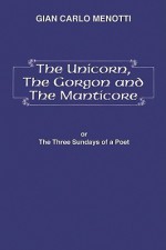 The Unicorn, the Gorgon and the Manticore (Three Sundays of a Poet): Vocal Score (English Language Edition), Vocal Score - Giancarlo Menotti