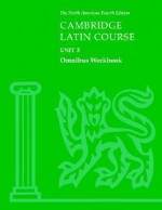 Cambridge Latin Course Unit 3 Omnibus Workbook North American edition (North American Cambridge Latin Course) - North American Cambrige Classics Project, North American Cambridge Classics Project Staf, Cambridge University Press