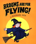 Brooms Are for Flying - Michael Rex