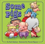 Some Pigs (Some Animals) - Mark Shulman, Joe Bartos, Vincent Nguyen