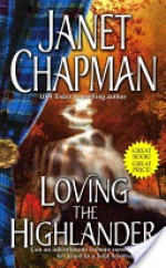 Loving the Highlander - Janet Chapman