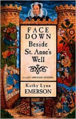 Face Down Beside St. Anne's Well - Kathy Lynn Emerson