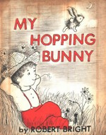 My Hopping Bunny - Robert Bright