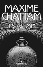 Léviatemps (Littérature française) (French Edition) - Maxime Chattam