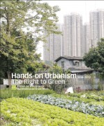 The Right to Green: Hands-On Urbanism 1850-2012 - Elke Krasny