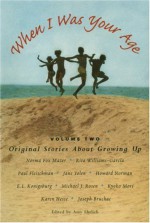 When I Was Your Age, Volume Two: Original Stories About Growing Up - Amy Ehrlich