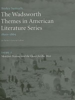 The Wadsworth Themes American Literature Series, Volume 2: 1800-1865: Theme 7: Manifest Destiny and the Quest for the West - Jay Parini, Shirley Samuels