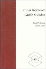 Cross Reference Guide and Index - Daniel J. Shepard, Stephen Moore