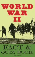 The World War II Fact & Quiz Book - Peter Darman