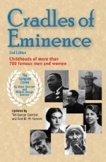 Cradles of Eminence: Childhoods of More Than 700 Famous Men and Women - Victor Goertzel, Mildred G. Goertzel, Ted George Goertzel