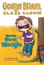 World's Worst Wedgie - Nancy E. Krulik, Aaron Blecha