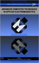 Advanced Computer Techniques in Applied Electromagnetics - Andrzej Krawczyk, Ivo Dolezel