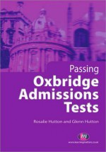 Passing Oxbridge Admissions Tests - Rosalie Hutton, Glenn Hutton