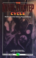 The Nyarlathotep Cycle: The God of a Thousand Forms - Robert M. Price